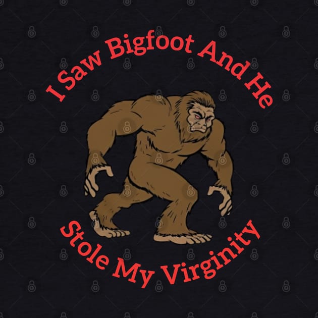 I Saw Bigfoot And He Stole My Virginity by oneshop